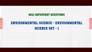 Environmental Science - Environmental Science Set - 1 MCQ Questions