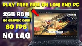 How to play FREE FIRE on low end pc Best Emulator For FREE FIRE   How to Play FREE FIRE in 2GB RAM