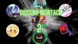 DISCORD MONTAGE 2