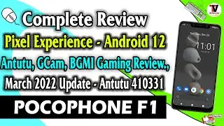 Pixel Experience for POCO F1 (Antutu Score 410331, BGMI Gaming Review) March 2022 Update Must Watch