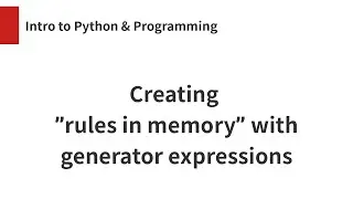 Creating "rules in memory" with generator expressions