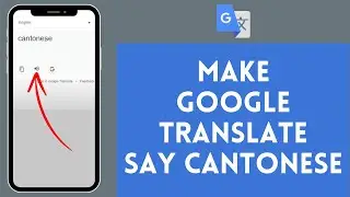 How to Make Google Translate Say Cantonese (2024) | Google Translate Tutorial