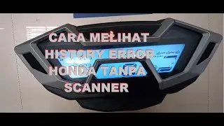 CARA MELIHAT HISTORY ERROR  HONDA dengan mudah tanpa scanner by Elektronik Modular