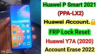 Huawei Y7a Smartphone PPA LX2 Huawei ID Unlock || Huawei P Smart 2021 Huawei ID FRP Lock Reset 2022