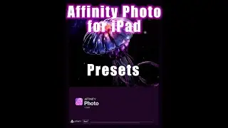 Quickly Save & Apply New Presets in Affinity Photo iPad 