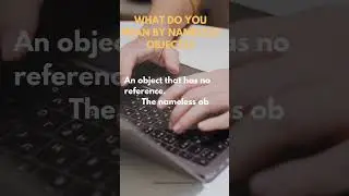 NAMELESS OBJECTS IN JAVA