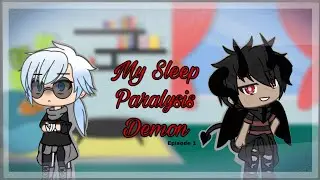 My Sleep Paralysis Demon [Episode 1] ~Gay~ (READ DESC.)