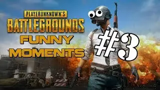 [PUBG] FUNNY MOMENTS #3