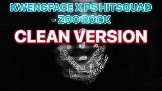 Kwengface x PS Hitsquad - Zoo Rock (CLEAN VERSION)