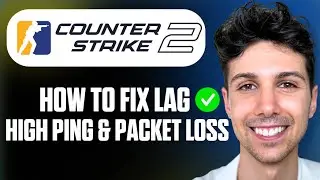 How To Fix Counter Strike 2 Lag, Ping & Packet Loss - Full Guide