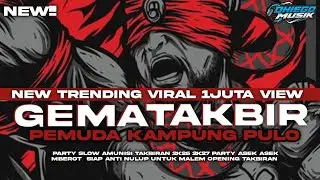 DJ TAKBIRAN PARTY SLOW ASEK ASEK AMUNISI PEMUDA PULO GANK OFFICIAL 2K26/2K27 ANTI NULUP 🔓🔒