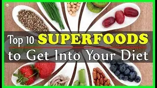 What Are Superfoods? 10 Top Superfoods To Get Into Your Diet | Best Home Remedies