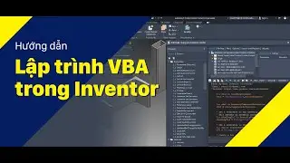 Vlog Kỹ Thuật #17: Lập trình VBA trong Autodesk Inventor