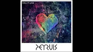 Peyruis - Call It Love