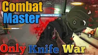 Only Knife Kill.Combat master Gameplay