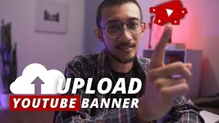 How to Add a YouTube Banner / Newest YouTube Header