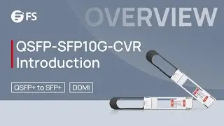 QSFP-SFP10G-CVR Converter Transceiver Module Overall Introduction | FS