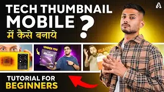 How to Make VIRAL Thumbnails Like @TechBurner And @TrakinTech on Android!