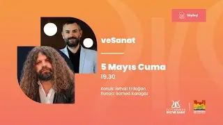 veSanat | Sunan: Samed Karagöz, Konuk: İsmail Erdoğan [05.05.2023]