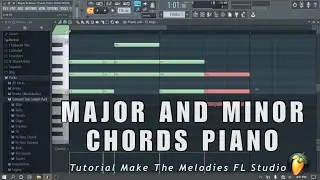 Major and Minor Chords Piano || Make and Learn Melodies in FL Studio