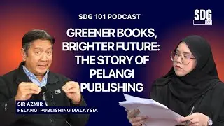 SDG 101 SERIES - BOOKS, SOLAR POWER, AND SDGs: INSIDE PELANGI PUBLISHING WITH SIR AZMIR