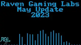 Raven Gaming Labs - May Update - 2023 | 21000+ Subscribers Thank You All!