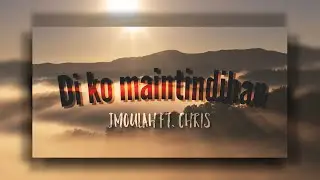 J Moulah - Di ko maintindihan ft. Chris (lyric video)