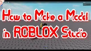 How to Make a Model in ROBLOX Studio (Roblox Tutorial)