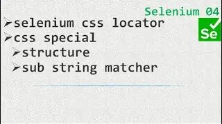 04 Selenium css special - structure for id and class attrubute, sub-string matcher