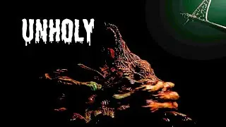 There's a monster lurking in the church.....[Unholy Demo]