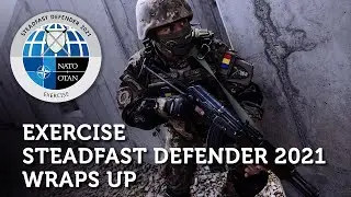 NATO Exercise Steadfast Defender 2021 wraps up | 