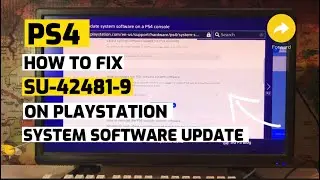 How to fix Ps4 SU-42481-9 System Software UPDATE Error Fixed
