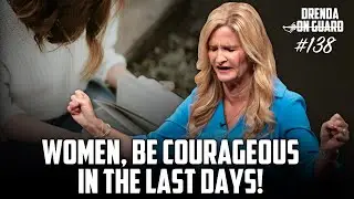 This Is How YOU Can Stay Courageous | Drenda On Guard