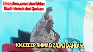 hikmah dari berQurban ll Ceramah AA Cibatu KH Ahmad Cecep Zaini Dahlan