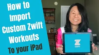 Zwift Custom Workouts - Importing to your iPad