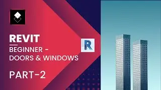 Revit For Beginner - Part 2 ( Doors & Windows)