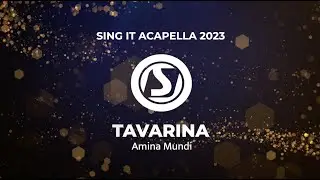SING IT ACAPELLA 2023 - Tavarina (Amina Mundi)