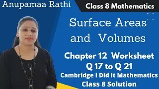 Class 8 Maths Surface Areas and Volumes | I Did It Mathematics | Ch 12 Worksheet | Anupama Rathi