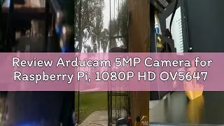 Review Arducam 5MP Camera for Raspberry Pi, 1080P HD OV5647 Camera Module V1 for Raspberry Pi5/4/3/3