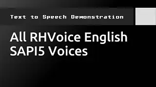 (TTS Demonstration) All RHVoice English SAPI5 Voices