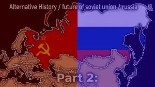 Alternative History / Future of the ussr / russia Part final