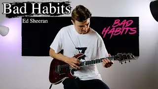 Ed Sheeran - Bad Habits - Electric Guitar Cover