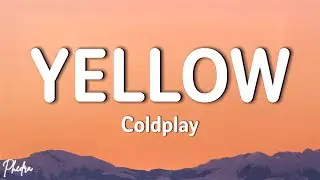 Yellow - Coldplay (Lyrics)