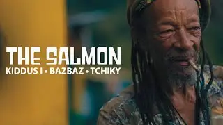 The Salmon (Kiddus I, Bazbaz, Tchiky) - The Salmon (Official Video)