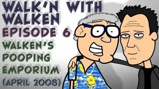 Walk’n With Walken- Episode 6: Walken’s Pooping Emporium