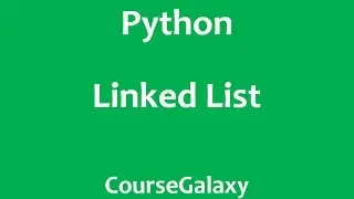 Linked List in Python ( Theory + Code Implementation )