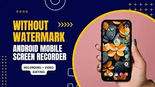Android screen recorder for Gamers / video recorder / Without watermark