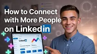 How to Connect with more People on LinkedIn