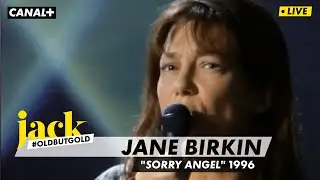 Jane Birkin – Sorry Angel | Nulle Part Ailleurs 1996
