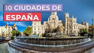 10 Ciudades de España 🇪🇸 | Para conocer a fondo el país